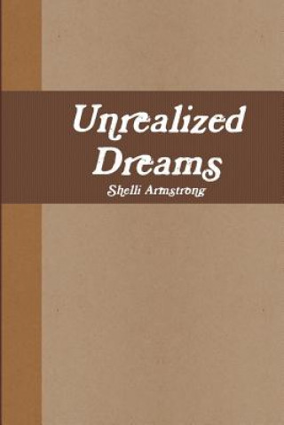 Buch Unrealized Dreams Shelli Armstrong