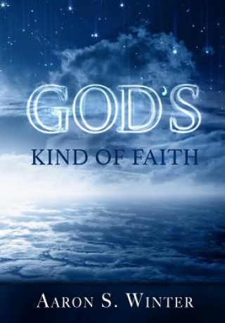 Book God's Kind of Faith Aaron S Winter