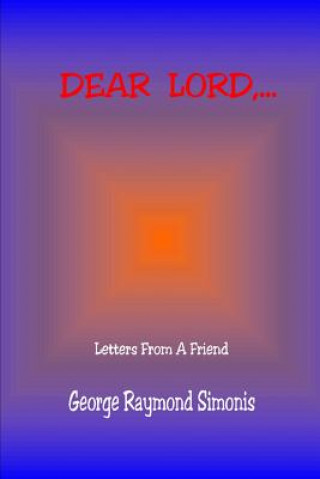 Knjiga Dear Lord,... George  Raymond Simonis