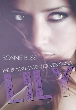 Könyv Lily (The Blackwood Wolves Saga, #1) Bonnie Bliss