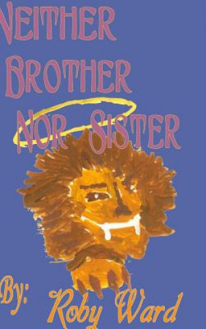 Книга Neither Brother Nor Sister Roby Ward