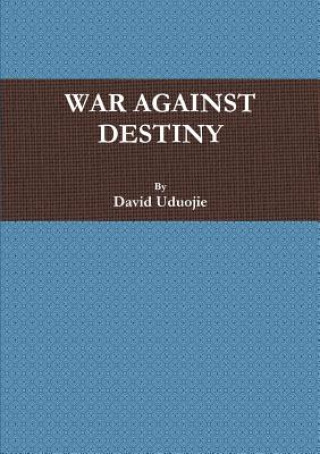 Livre War Against Destiny DCN David Uduojie