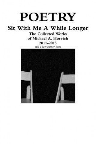 Kniha Sit with Me A While Longer Michael a Horvich