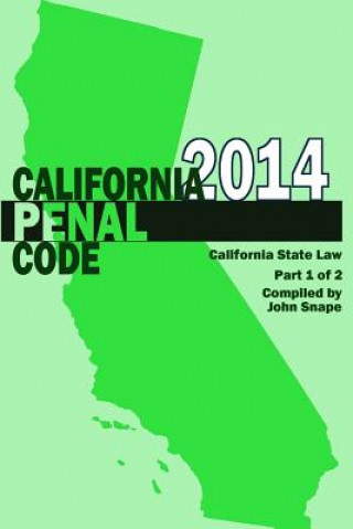 Książka California Penal Code and Evidence Code 2014 Book 1 of 2 John Snape