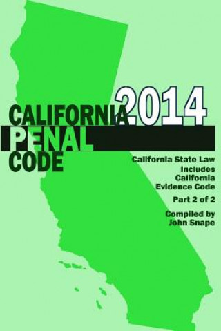 Książka California Penal Code and Evidence Code 2014 Book 2 of 2 John Snape