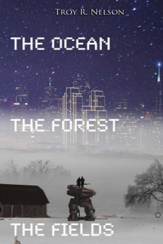 Libro Ocean, the Forest, the Fields Troy R Nelson