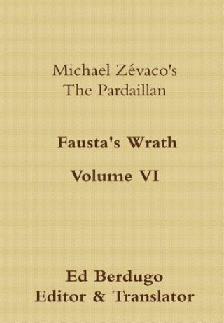 Carte Michael Zevaco's the Pardaillan Volume vi "Fausta's Wrath" Eduardo Berdugo