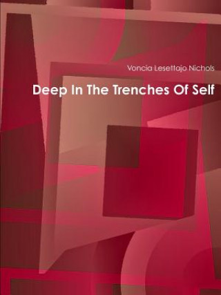 Kniha Deep in the Trenches of Self Voncia Nichols