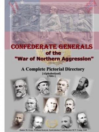 Книга Confederate Generals of the War of Northern Aggression James M Gray