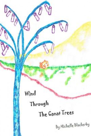 Книга Wind Through the Canat Trees Michelle Blackerby