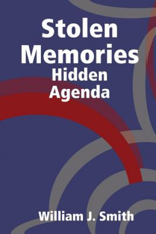 Könyv Stolen Memories: Hidden Agenda William J Smith