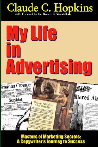 Carte My Life in Advertising - Masters of Marketing Secrets: A Copywriter's Journey to Success Claude C. Hopkins