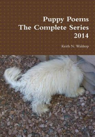 Könyv Puppy Poems the Complete Series 2014 Keith (Brown University) Waldrop