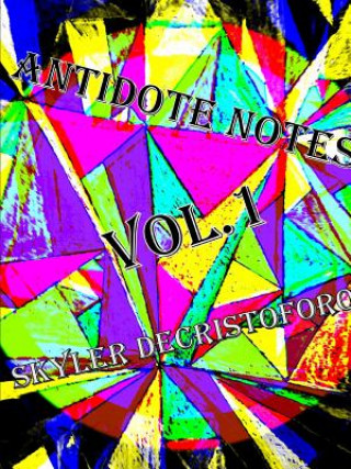 Kniha Antidote Notes Vol.1 Skyler Decristoforo