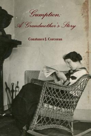 Книга Gumption; A Grandmother's Story Constance J. Corcoran