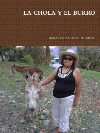 Knjiga Chola Y El Burro Guillermo Montehermoso