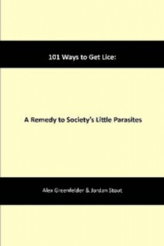 Könyv 101 Ways to Get Lice: A Remedy to Society's Little Parasites Jordan Stout