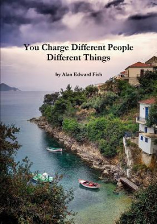 Carte You Charge Different People Different Things Alan Edward Fish