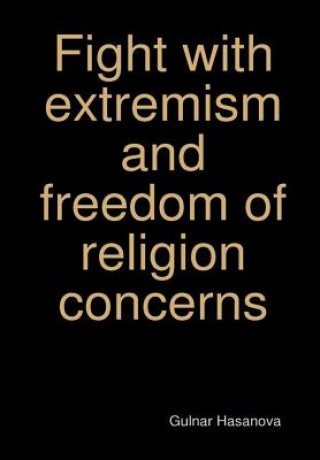 Livre Fight with Extremism and Freedom of Religion Concerns Gulnar Hasanova