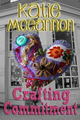 Книга Crafting Commitment Katie McCannon