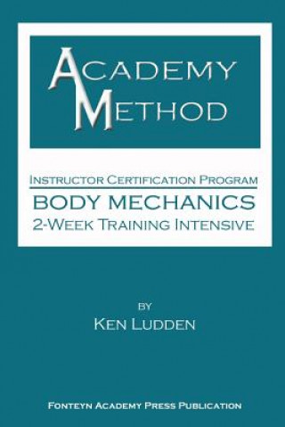 Book Academy Method: Body Mechanics 2-Week Course Ken Ludden