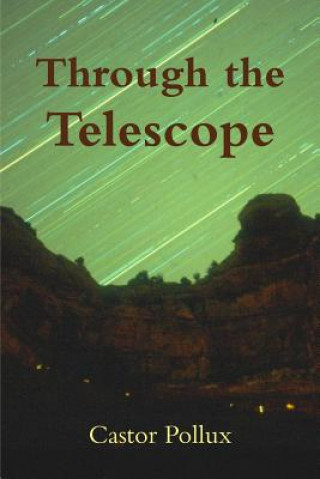Kniha Through the Telescope Castor Pollux