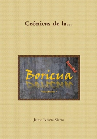 Carte Cronicas de la Boricua; Descifradas Jaime Rivera Sierra
