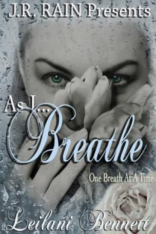 Carte As I Breathe (One Breath at a Time: Book 2) Leilani Bennett