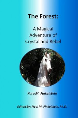 Książka Forest: A Magical Adventure of Crystal and Rebel Kara M Finkelstein