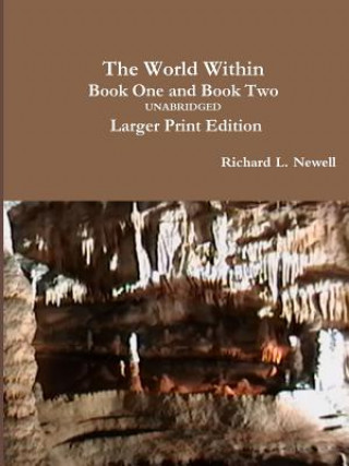 Libro World Within Book One and Book Two Unabridged: Larger Print Edition Richard L Newell