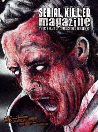 Kniha Serial Killer Magazine Issue 6 James Gilks