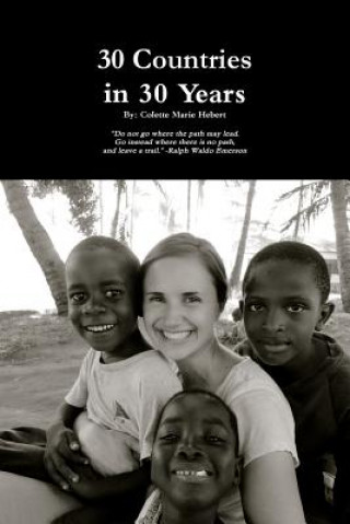 Livre 30 Countries in 30 Years Colette Hebert