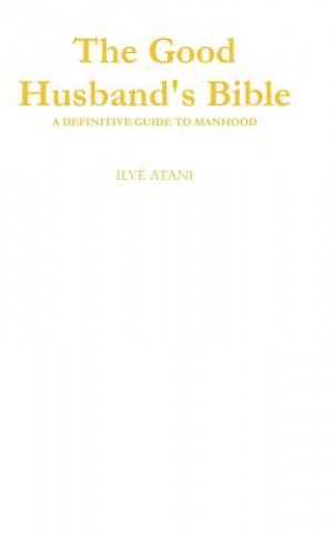 Книга Good Husband's Bible Ilya Atani