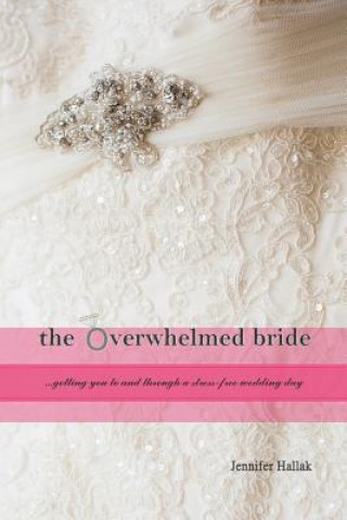 Книга Overwhelmed Bride (Paperback) Jennifer Hallak