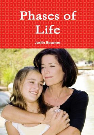 Könyv Phases of Life Justin Reamer