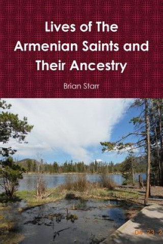 Kniha Lives of the Armenian Saints and Their Ancestry Brian Starr