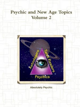 Könyv Psychic and New Age Topics Volume 2 Absolutely Psychic