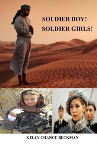 Kniha Soldier Boy! Soldier Girls! Kelly Chance Beckman