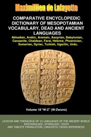 Kniha V18.Comparative Encyclopedic Dictionary of Mesopotamian Vocabulary Dead & Ancient Languages Maximillien De Lafayette