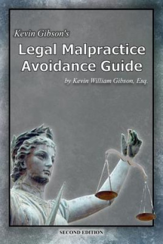 Buch Kevin Gibson's Legal Malpractice Avoidance Guide Gibson