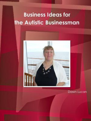 Carte Business Ideas for the Autistic Businessman Dawn Lucan