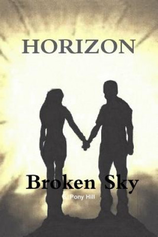 Kniha Horizon - Broken Sky S Pony Hill