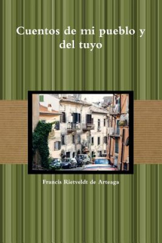 Książka Cuentos De Mi Pueblo y Del Tuyo Francis Rietveldt De Arteaga