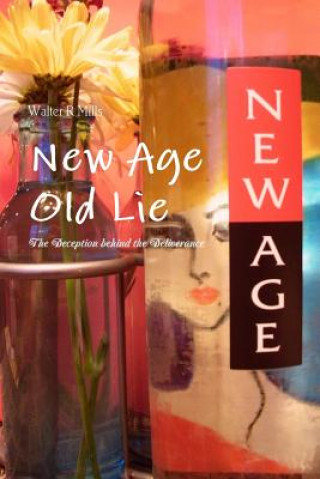 Carte New Age Old Lie Walter Mills