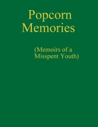 Książka Popcorn Memories (Memoirs of a Misspent Youth) Murray Rivette