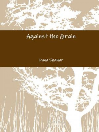 Libro Against the Grain Dana Shahar