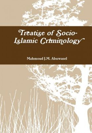 Knjiga Treatise of Socio-Islamic Criminology Mahmoud J M Abuwasel