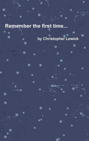 Livro Remember the First Time... Christopher Lewick