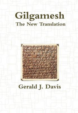 Carte Gilgamesh, the New Translation Gerald J Davis