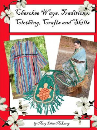 Carte Cherokee Ways, Traditions, Clothing, Crafts and Skills Mary McLeroy